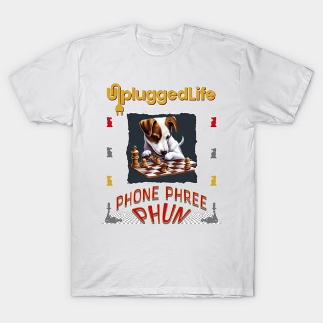 Unplugged Life Chess Dog Phone Phree Phun T-Shirt by UnpluggedLife